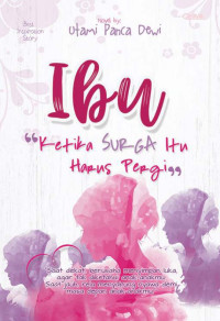 Image of Ibu : ketika Surga itu harus pergi
