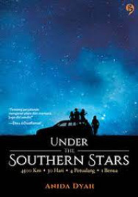Image of Under The Southern Stars : 4500 km. 30 hari. 4 petualang. 1 benua