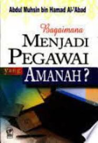 Image of Bagaimana Menjadi Pegawai yang Amanah?
