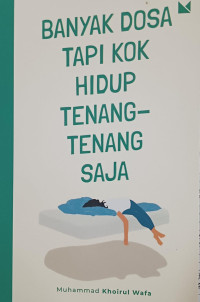 Image of Banyak Dosa Tapi Kok Hidup Tenang-Tenang Saja