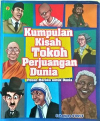 Image of Kumpulan kisah tokoh perjuangan dunia : pesan mereka untuk dunia