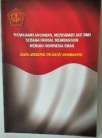 Image of Memahami Ancaman, Menyadari Jati Diri Sebagai Modal Membangun Menuju Indonesia Emas